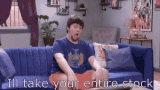 i'll take your entire stock.gif